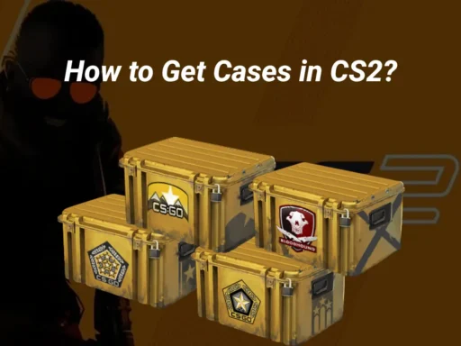 How to get cases in CS2?