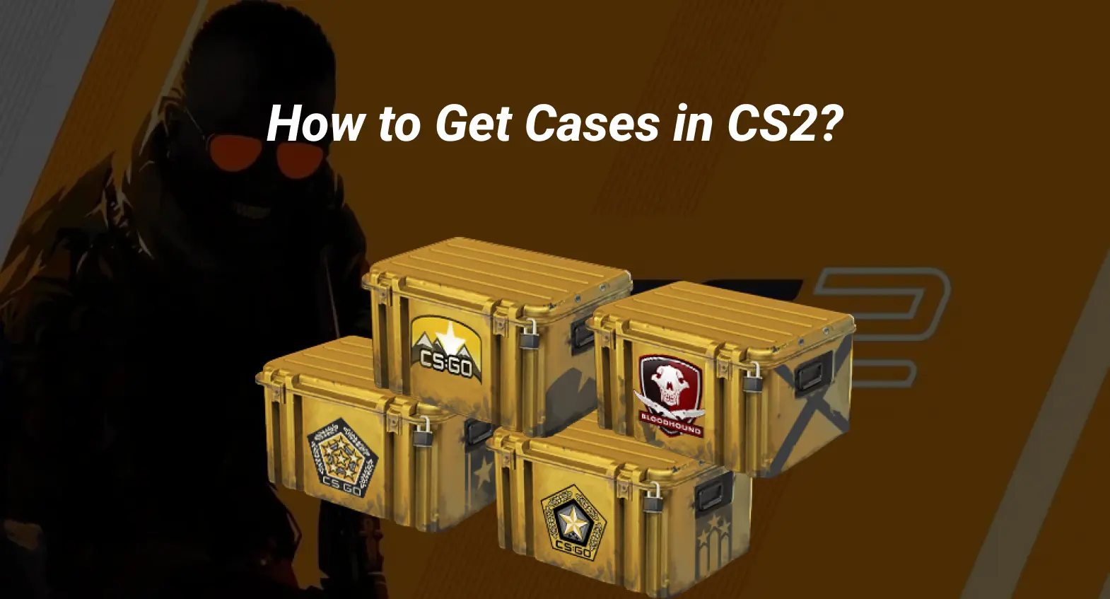 How to get cases in CS2?