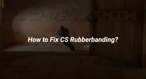 CS2 Rubberbanding