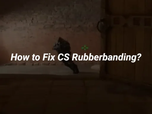 CS2 Rubberbanding