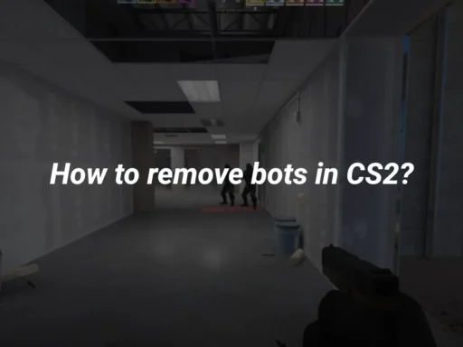 How to remove bots in CS2