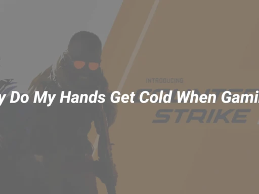 why do my hands get cold when gaming